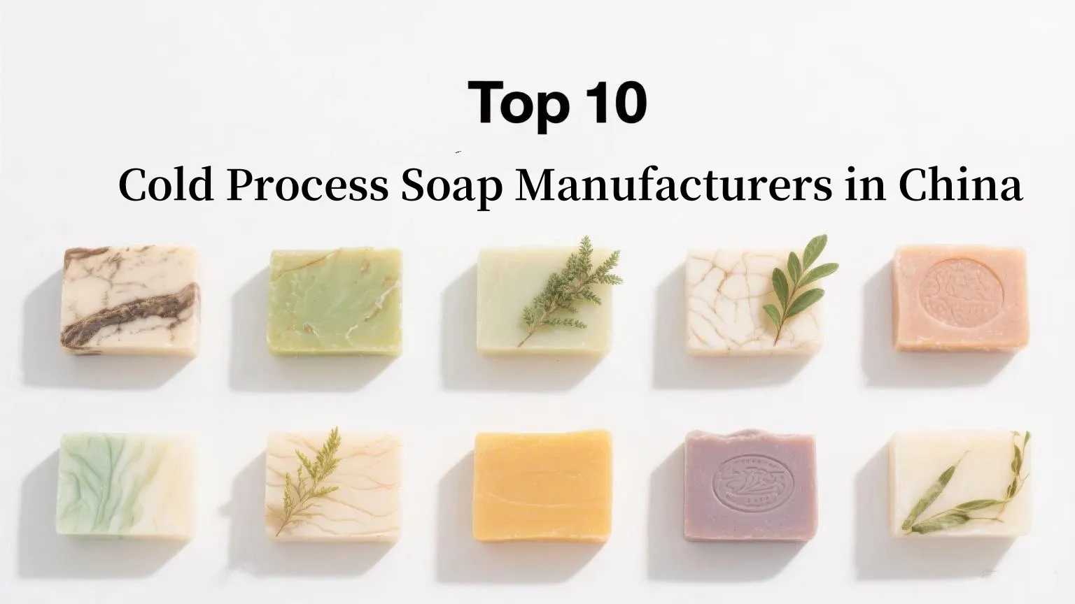 Cold Process Soap Manufacturers in China Cold Process Soap Manufacturers in China