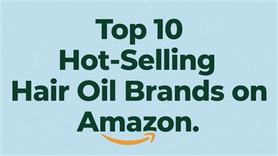 Top 10 Hot-Selling Hair Oil Brands On Amazon