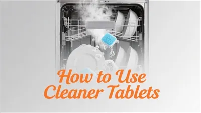 How To Use Dishwasher Cleaner Tablets (2025 Guide)